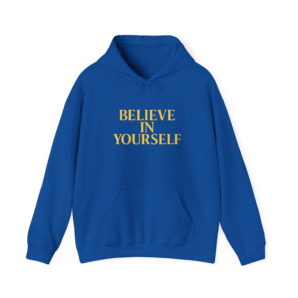 Believe In Yourself Hoodie — Inspirational Motivational Pullover