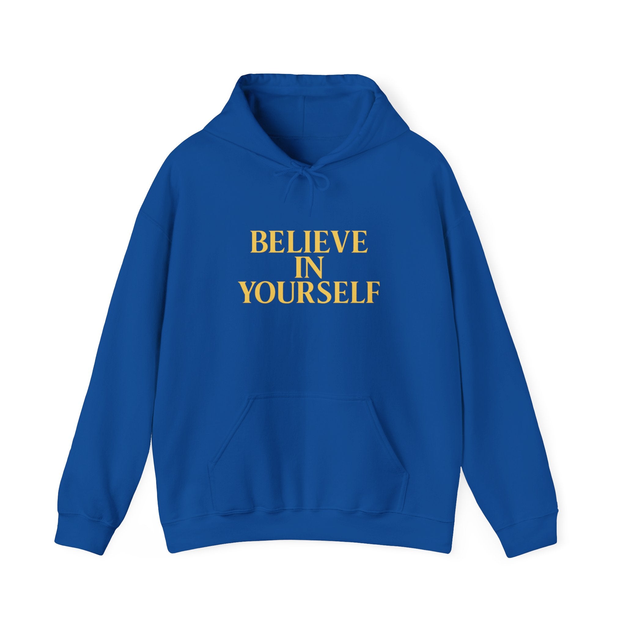 Believe In Yourself Hoodie — Inspirational Motivational Pullover